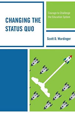 portada Changing the Status Quo: Courage to Challenge the Education System (in English)