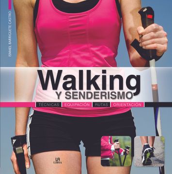 portada Walking y Senderismo: Técnicas, Equipación, Rutas y Orientación