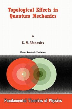 portada Topological Effects in Quantum Mechanics (Fundamental Theories of Physics, 107) (en Inglés)