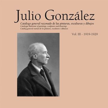 portada Julio González: Complete Works Vol. III, 1919-1929