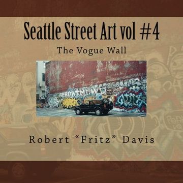 portada Seattle Street Art vol #4 The Vogue Wall