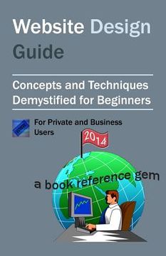 portada Website Design Guide For Private and Business Users: Introductory Concepts and Techniques Demystified For Beginners