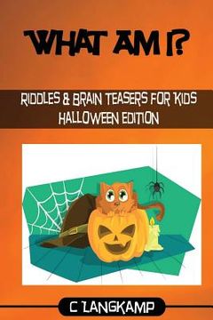 portada What Am I? Halloween Riddles And Brain Teasers For Kids (en Inglés)