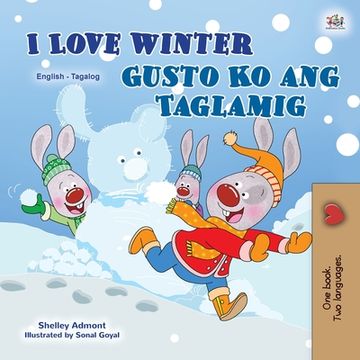 portada I Love Winter (English Tagalog Bilingual Book for Kids): Filipino children's book (in Tagalo)