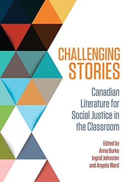portada Challenging Stories: Canadian Literature for Social Justice in the Classroom (en Inglés)