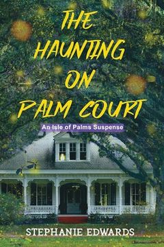 portada The Haunting on Palm Court: An Isle of Palms Suspense, Book #1 (en Inglés)