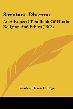 portada sanatana dharma: an advanced text book of hindu religion and ethics (1903) (en Inglés)