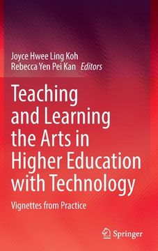portada Teaching and Learning the Arts in Higher Education with Technology: Vignettes from Practice