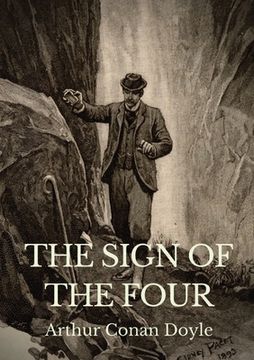 portada The Sign Of The Four: The Sign of the Four has a complex plot involving service in India, the Indian Rebellion of 1857, a stolen treasure, a (en Inglés)