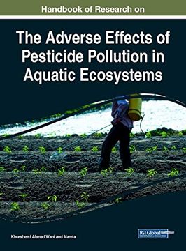 portada Handbook of Research on the Adverse Effects of Pesticide Pollution in Aquatic Ecosystems (Advances in Environmental Engineering and Green Technologies (Aeegt)) (en Inglés)