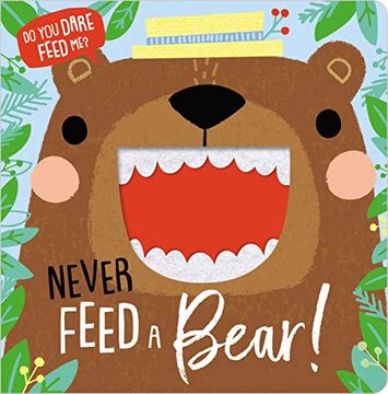 portada Never Feed a Bear! (Felt Teeth) (en Inglés)