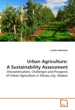 portada Urban Agriculture: A Sustainability Assessment: Characterisation, Challenges and Prospects of Urban Agriculture in Mzuzu city, Malawi