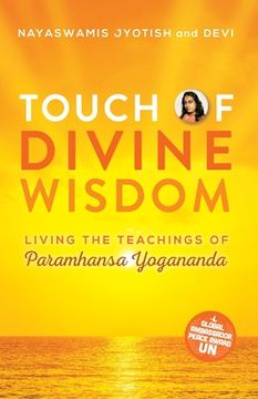 portada Touch of Divine Wisdom: Living the Teachings of Paramhansa Yogananda (en Inglés)