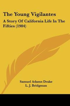 portada the young vigilantes: a story of california life in the fifties (1904)