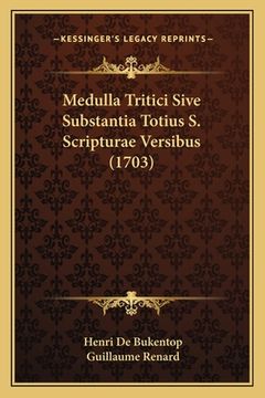 portada Medulla Tritici Sive Substantia Totius S. Scripturae Versibus (1703) (en Latin)