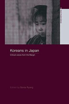 portada Koreans in Japan: Critical Voices From the Margin (Routledge Studies in Asia's Transformations) 