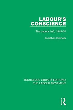 portada Labour's Conscience: The Labour Left, 1945-51 (Routledge Library Editions: The Labour Movement) (en Inglés)