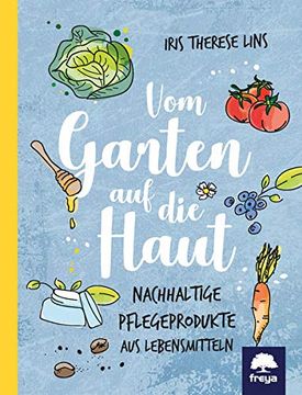 portada Vom Garten auf die Haut: Nachhaltige Pflegeprodukte aus Lebensmitteln (in German)