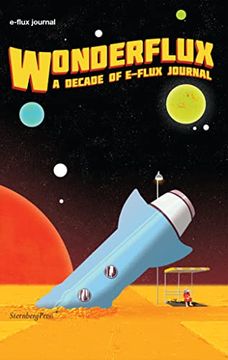 portada Wonderflux - a Decade of E-Flux Journal (en Inglés)