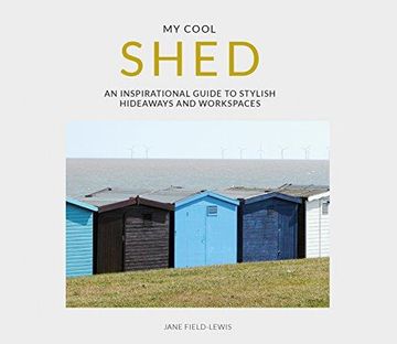 portada My Cool Shed: An Inspirational Guide to Stylish Hideaways and Workspaces (en Inglés)