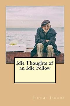portada Idle Thoughts of an Idle Fellow (in English)