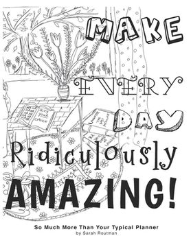 portada Make Every Day Ridiculously Amazing (in English)