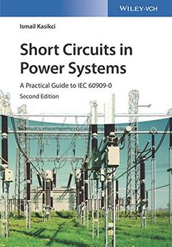 portada Short Circuits in Power Systems: A Practical Guide to IEC 60909-0 (en Inglés)