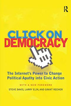 portada Click on Democracy: The Internet's Power to Change Political Apathy Into Civic Action (in English)