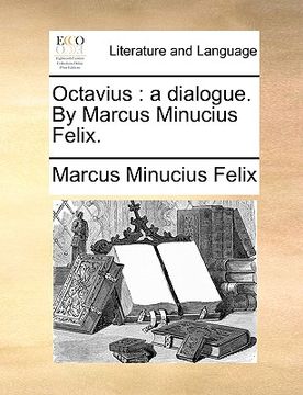 portada octavius: a dialogue. by marcus minucius felix.
