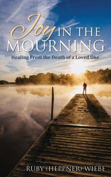 portada Joy in the Mourning: Healing From the Death of a Loved one (en Inglés)