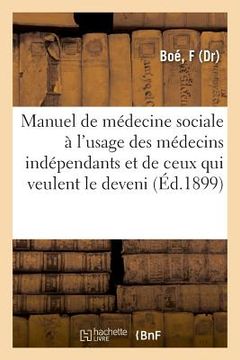 portada Manuel de Médecine Sociale, Principalement À l'Usage Des Médecins Indépendants: Fascicule 4-5 (en Francés)