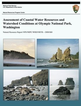 portada Assessment of Coastal Water Resources and Watershed Conditions at Olympic National Park, Washington (Natural Resource Report NPS/NRPC/WRD/NRTR?2008/068)