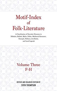 portada Motif-Index of Folk-Literature: A Classification of Narrative Elements in Folktale, Ballads, Myths, Fables, Medieval Romances, Exempla, Fabliaux (Volume 3) (en Inglés)