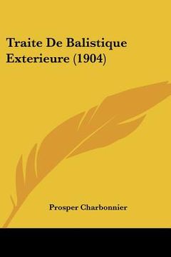 portada Traite De Balistique Exterieure (1904) (en Francés)