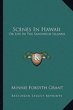 portada scenes in hawaii: or life in the sandwich islands (in English)