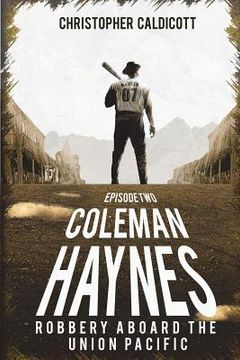 portada Coleman Haynes: Robbery Aboard The Union Pacific (en Inglés)