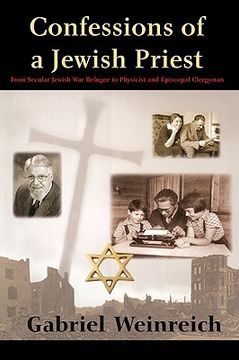portada confessions of a jewish priest: from secular jewish war refugee to physicist and episcopal clergyman (en Inglés)