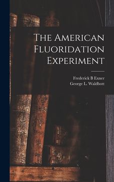 portada The American Fluoridation Experiment (en Inglés)