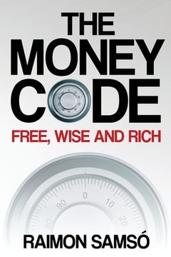 portada The Money Code: Free, wise and rich (en Inglés)