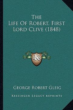 portada the life of robert, first lord clive (1848) (en Inglés)