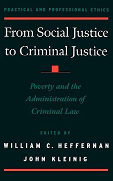 portada From Social Justice to Criminal Justice: Poverty and the Administration of Criminal law (Practical and Professional Ethics) (en Inglés)