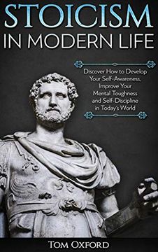 portada Stoicism in Modern Life: Discover how to Develop Your Self-Awareness, Improve Your Mental Toughness and Self-Discipline in Today's World (en Inglés)