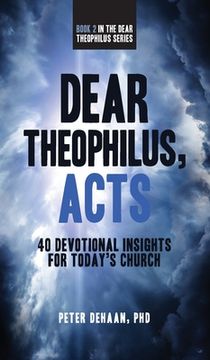 portada Dear Theophilus, Acts: 40 Devotional Insights for Today's Church (en Inglés)