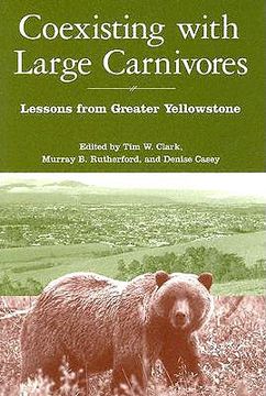 portada Coexisting with Large Carnivores: Lessons from Greater Yellowstone (en Inglés)