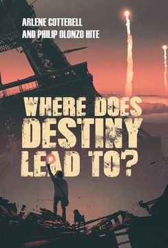 portada Where Does Destiny Lead to? (en Inglés)