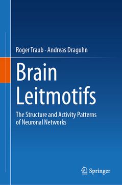 portada Brain Leitmotifs: The Structure and Activity Patterns of Neuronal Networks (en Inglés)