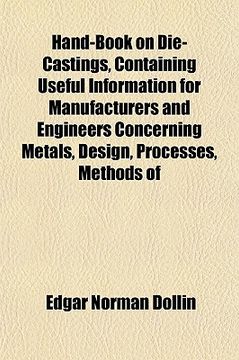 portada hand-book on die-castings, containing useful information for manufacturers and engineers concerning metals, design, processes, methods of