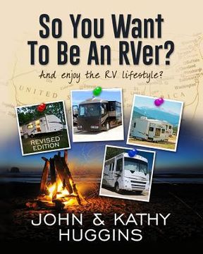 portada So, You Want to be an RVer?: Celebrating the RV Lifestyle