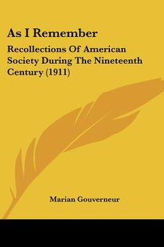 portada as i remember: recollections of american society during the nineteenth century (1911) (in English)