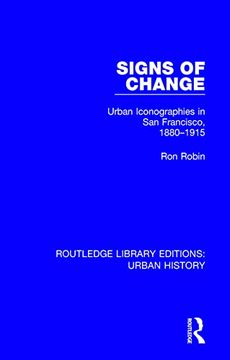 portada Signs of Change: Urban Iconographies in san Francisco, 1880-1915 (Routledge Library Editions: Urban History) (en Inglés)